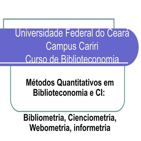 Bibliometria, Cienciometria, Webometria E Informetria