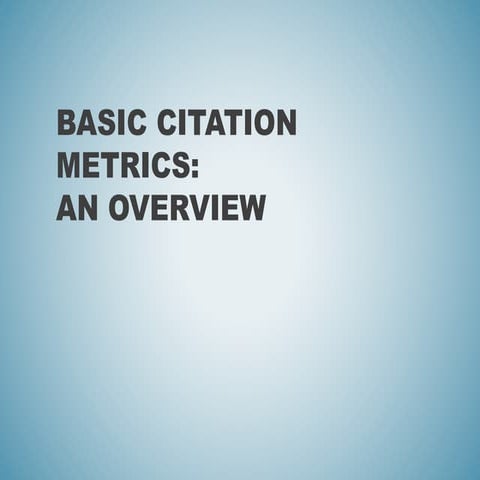 Overview of Citation Metrics