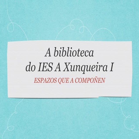 A Biblioteca do IES A Xunqueira I