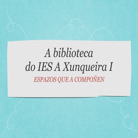 A Biblioteca do IES A Xunqueira I