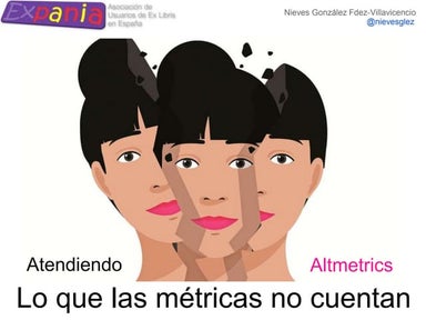 Bibliotecarios atendiendo altmetrics. Lo que no cuentan las métricas tradicio...