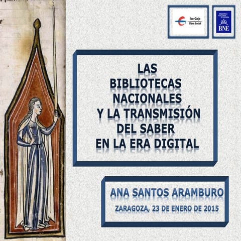 Las bibliotecas nacionales y la transmisión del saber en la era digital. Ana ...