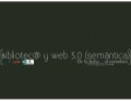 Biblioteca y Web Semántica : Una historia introductoria