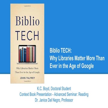 BiblioTECH:  Why Libraries Matter More Than Ever in the Age of GOOGLE
