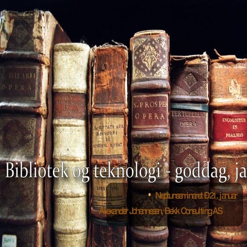 Bibliotek og teknologi - goddag, ja!