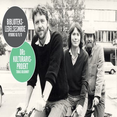 Biblioteksledermøde & DRs Kulturarvsprojekt