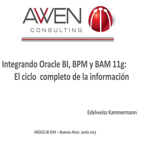 Integrando Oracle BI, BPM y BAM 11g:  El ciclo  completo de la información