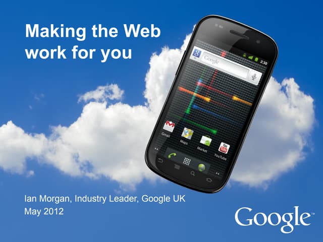 BIC5 Ian morgan google uk Making the Web Work for You 2012