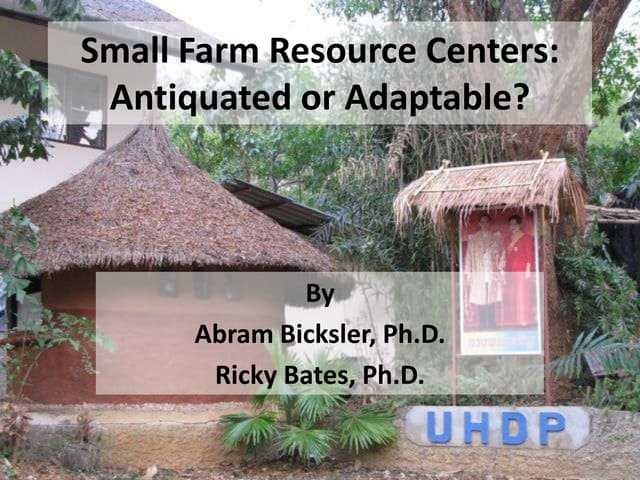 Small Farm Resource Centers - Antiquated or Adapted