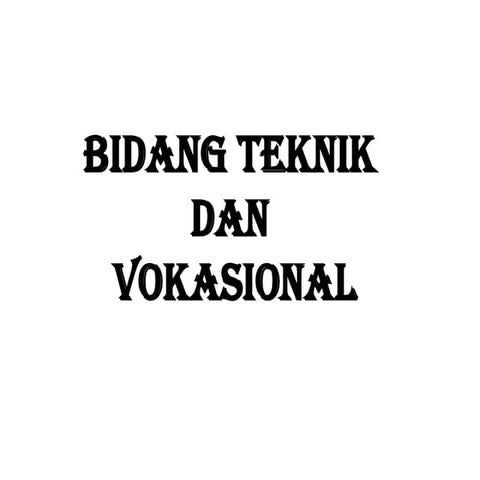 Taklimat Bidang Teknik & Vokasional