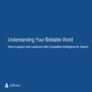 Understand Your Biddable World with...