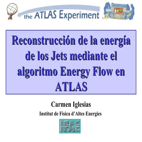 Conferencia "Reconstrucción de la energía de los Jets mediante el algoritmo E...
