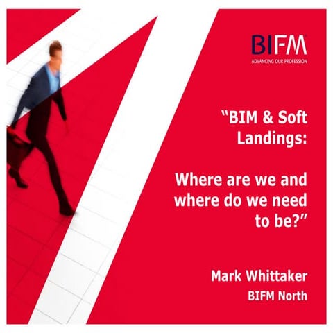 BIFM North Region Key Learning Event - BIM & Soft Landings