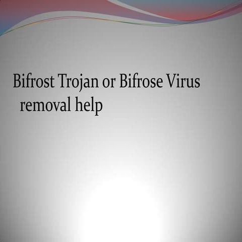 Bifrost trojan or bifrose virus removal help