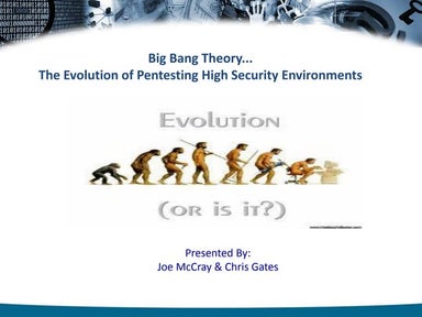 Big Bang Theory: The Evolution of Pentesting High Security Enviroments IT Def...