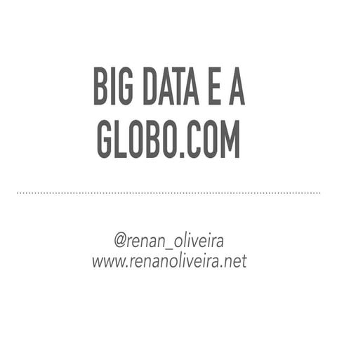 Big data e a globo.com - 2017