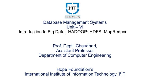 Introduction to Big Data,  HADOOP: HDFS, MapReduce