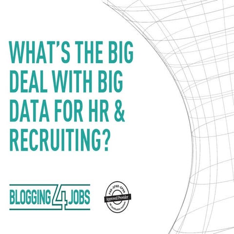 What's the Big Deal with Big Data in Recruiting & HR?