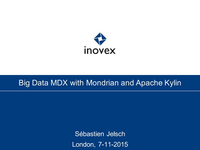 Big Data MDX with Mondrian and Apache Kylin