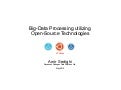 Big Data Processing Utilizing Open-source Technologies - May 2015