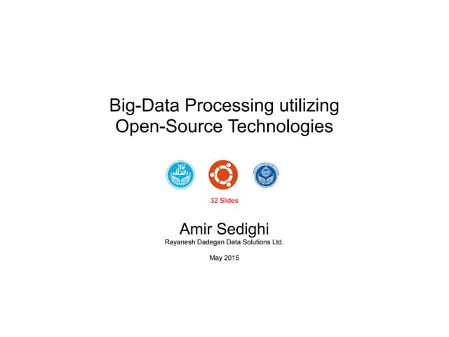 Big Data Processing Utilizing Open-source Technologies - May 2015