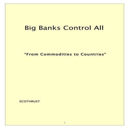 Big Banks Control All From Commodities To Countries