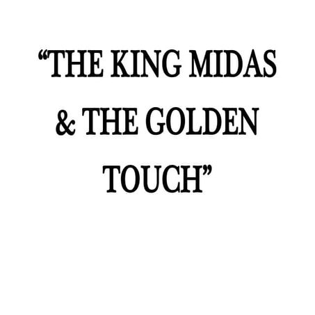 BIG BOOK ON THE TITLE : THE KING MIDAS & THE GOLDEN TOUCH"
