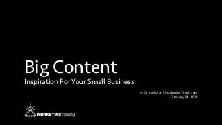 Big Content Inspiration For Your Small Business
