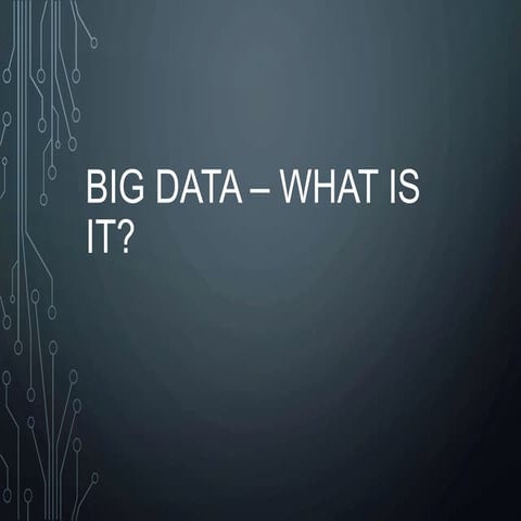 Big data - What is It?