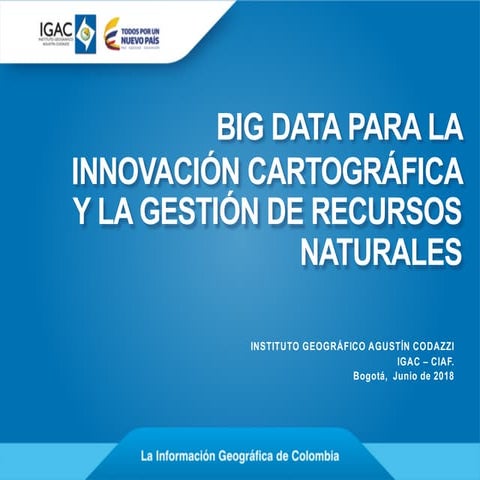 Bigdata para la innovación cartográfica y la gestión de recursos naturales
