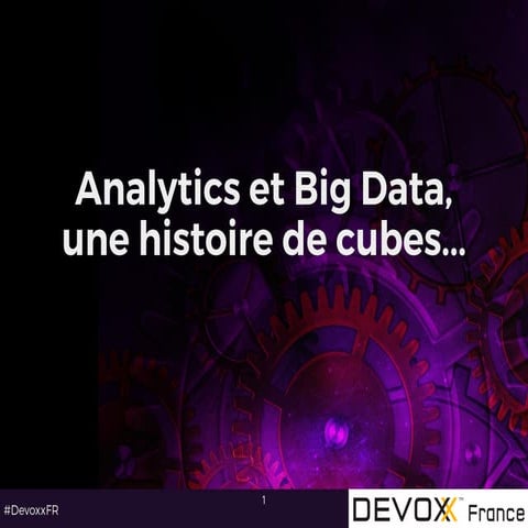 Analytics et Big Data, une histoire de cubes...