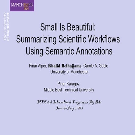 Small Is Beautiful:  Summarizing Scientific Workflows  Using Semantic Annotat...