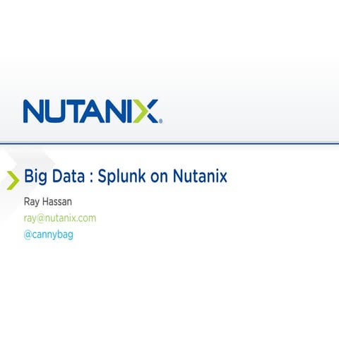 Got Big Data? Splunk on Nutanix