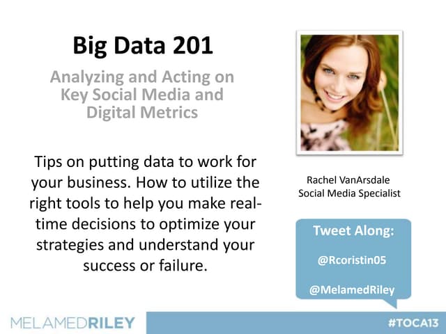Big Data 201: Analyzing and Acting on Key Social Media and Digital Metrics 