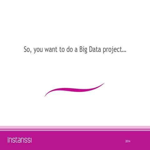 So you want to do a Big Data project?