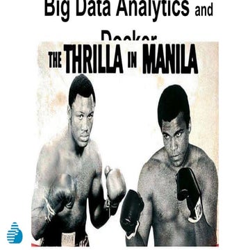 Big data analytics and docker  the thrilla in manila