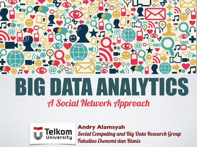 Big Data Analytics : A Social Network Approach