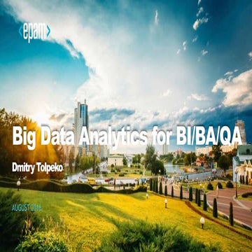 Big Data Analytics for BI, BA and QA