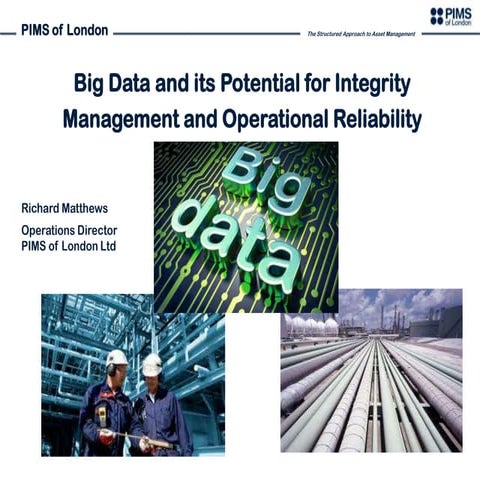 Big data and its potential in integrity and operational reliability | PPT