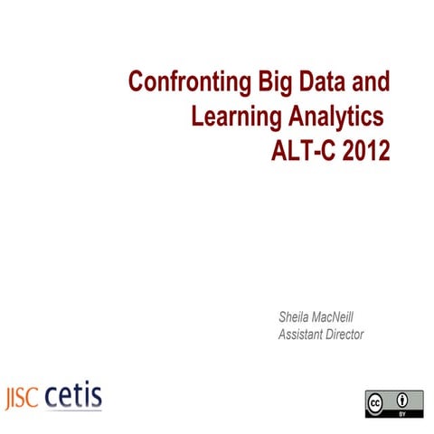 Big data and learning analytics altc2 2012 smn