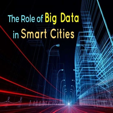 The Role of Big Data in Smart Cities