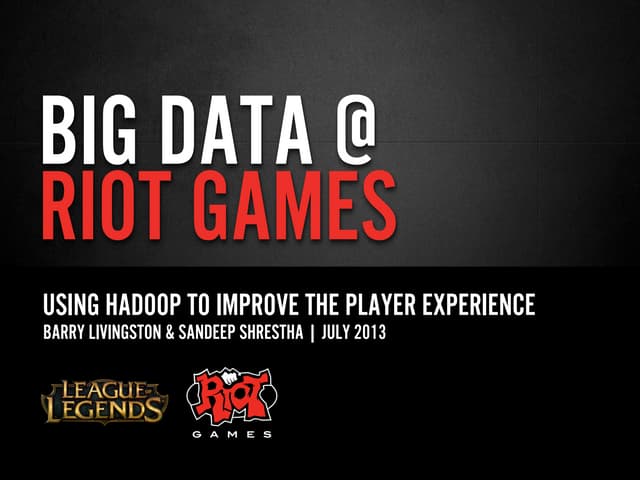 Big Data at Riot Games – Using Hadoop to Understand Player Experience - Stamp...