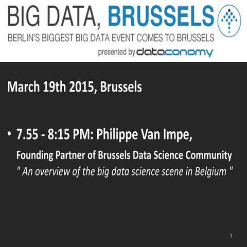 Bigdata brussels update @datasciencebe   philippe van impe - dataconomy