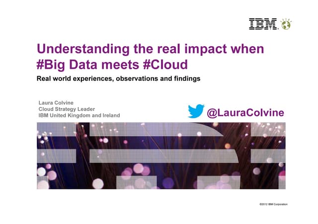 Big data cloud cloud circle keynote_final laura colvine 8th november 2012