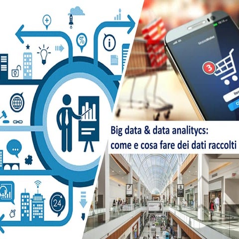 Big data e data analitycs come e cosa fare dei dati raccolti