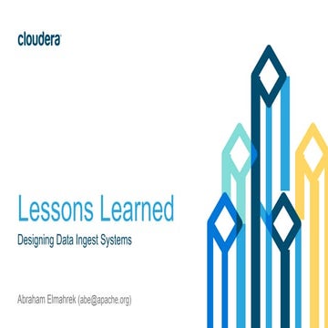 Big Data Day LA 2015 - Lessons Learned Designing Data Ingest Systems