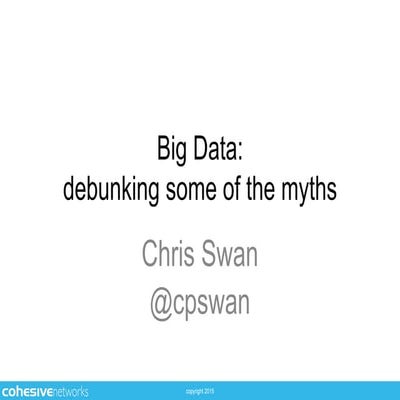 Big data debunking some of the myths