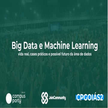  CPGOIAS2 2022: Big Data e Machine Learning: vida real, cases práticos e poss...