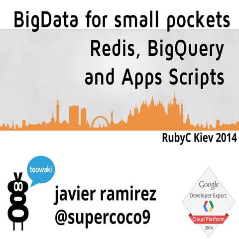 Bigdata for small pockets, by Javier Ramirez from teowaki. RubyC Kiev 2014