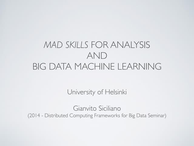 MAD skills for analysis and big data Machine Learning